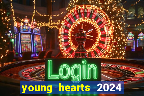 young hearts 2024 assistir online